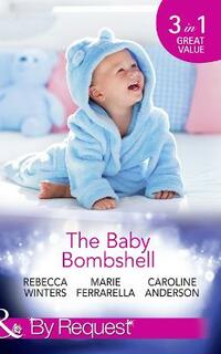 The Baby Bombshell: The Billionaire's Baby Swap / Dating for Two / The Valtieri Baby