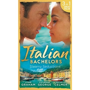 Italian Bachelors: Steamy Seductions: Challenging Dante (A Bride for a Billionaire, Book 4) / Dante's Unexpected Legacy (One Night With Consequences, ... Chase (The Caroselli Inheritance, Book 2)