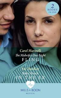 THE MIDWIFE'S ONE-NIGHT FLING: The Midwife's One-Night Fling/Baby Miracle in the ER
