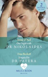 One Night With Dr Nikolaides: One Night with Dr Nikolaides (Hot Greek Docs) / Tempted by Dr Patera (Hot Greek Docs) (Medical)