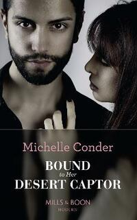 Bound To Her Desert Captor (Conveniently Wed!, Book 7)