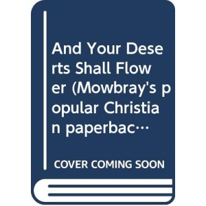 And Your Deserts Shall Flower: Journal, 1977-79 (Mowbray's popular Christian paperbacks)