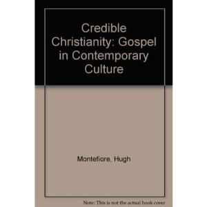 Credible Christianity: Gospel in Contemporary Culture