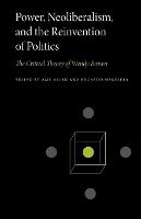 Power, Neoliberalism, and the Reinvention of Politics