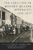 The Creation of Modern Quaker Diversity, 1830–1937