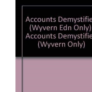 Accounts Demystified (Wyvern Edn Only)