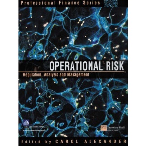 Operational Risk: Regulation, Analysis and Management