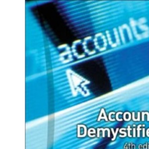 Accounts Demystified: How to understand financial accounting and analysis