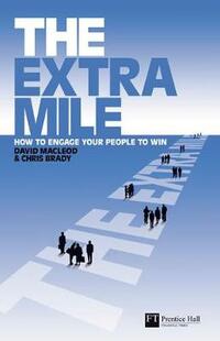 The Extra Mile: How to Engage Your People to Win