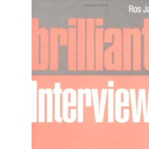 Brilliant Interview (Revised Edition): What employers want to hear and how to say it