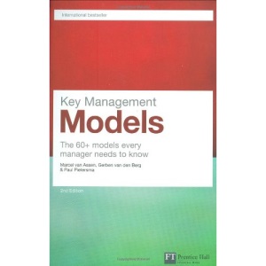 Key Management Models: The 60+ Models Every Manager Needs to Know (Financial Times Series)