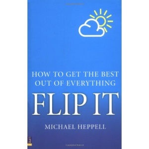 Flip it: How to Get the Best Out of Everything