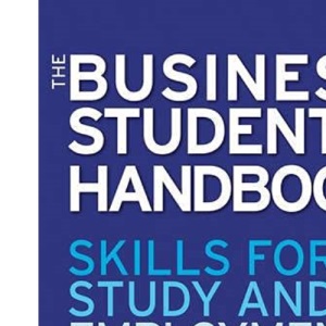 The Business Student's Handbook: Skills for study and employment