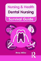 Nursing & Health Survival Guide: Dental Nursing