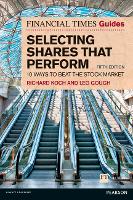 Financial Times Guide to Selecting Shares that Perform, The