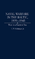 Naval Warfare in the Baltic, 1939-1945