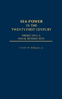 Sea Power in the Twenty-First Century