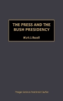 The Press and the Bush Presidency