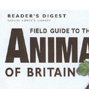 Field Guide to the Animals of Britain (Nature Lover's Library)