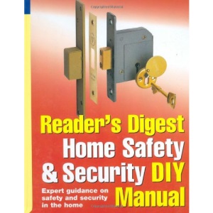 Reader's Digest Home Safety and Security DIY Manual: Expert Guidance on Safety and Security in the Home
