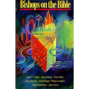 Bishops on the Bible: Eight Bishops on the Role and Relevance of the Bible Today