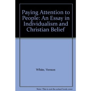 Paying Attention to People: An Essay on Individualism and Christian Belief