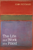 The Life and Work of a Priest