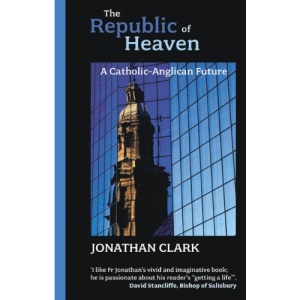 The Republic of Heaven: A Catholic-Anglican Future
