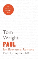 Paul for Everyone: Romans Part 1