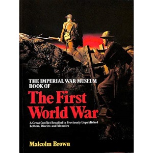 The Imperial War Museum Book Of The First World War