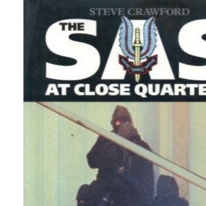 SAS at Close Quarters: Great Battles of the SAS