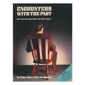 Encounters with the Past: How Man Can Relive and Experience History