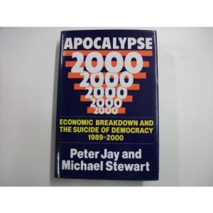 Apocalypse 2000: Economic Breakdown And The Suicide Of Democracy, 1989-2000