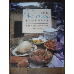 The Roux Brothers: French Country Cooking