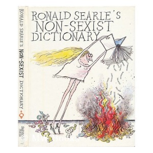Ronald Searle's Non-sexist Dictionary