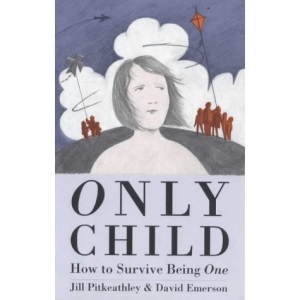 The Only Child: How to Survive Being One