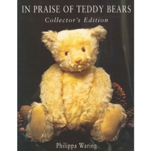 In Praise of Teddy Bears: Collector's Edition
