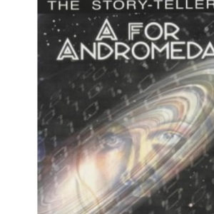 A for Andromeda (Story-Tellers)