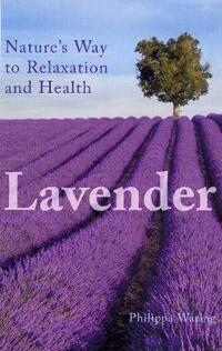Lavender: Nature's Way to Relaxation and Health