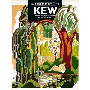 By Underground to Kew: London Transport Posters, 1908-91
