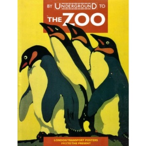 By Underground to the Zoo: London Transport Posters 1913 to the Present