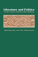 Literature and Politics in the Central American Revolutions