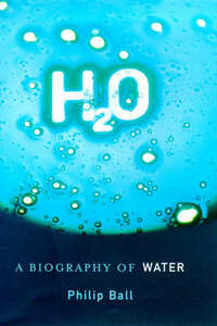 H2O: A Biography of Water