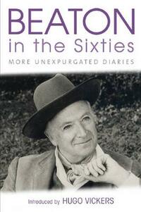 Beaton in the Sixties: More Unexpurgated Diaries