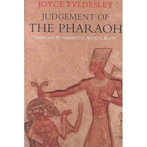 Judgement of the Pharaoh: Crime and Punishment in Ancient Egypt