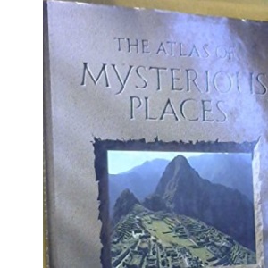 The Atlas of Mysterious Places