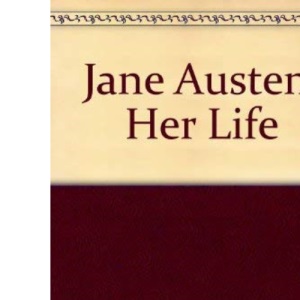 Jane Austen: Her Life