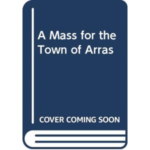 A Mass for the Town of Arras