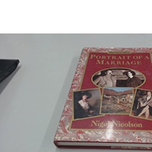 Portrait of a Marriage: Vita Sackville-West and Harold Nicolson