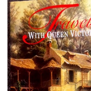 Travels with Queen Victoria